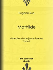Mathilde - Mémoires d'une jeune femme - Tome II
