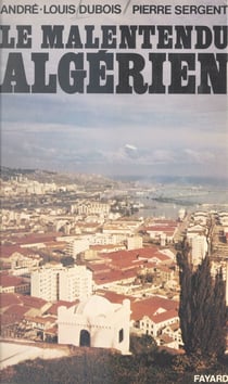 Le malentendu algérien - 12 ans après...