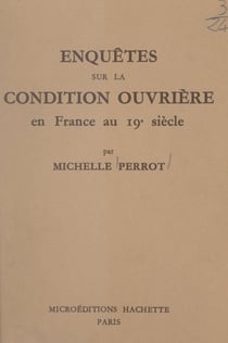 Enquêtes sur la condition ouvrière en France au 19e siècle - Étude, bibliographie, index