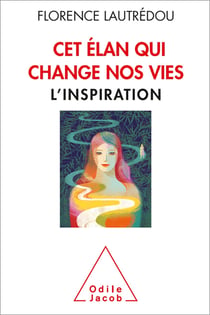 cet élan qui change nos vies - L’inspiration