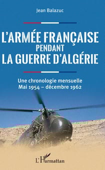 L'armée française pendant la guerre d'Algérie - Une chronologie mensuelle - Mai 1954 - décembre 1962