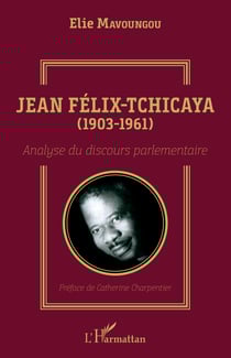 Jean Félix-Tchicaya (1903-1961) - Analyse du discours parlementaire
