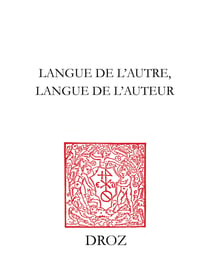Langue de l'autre, langue de l'auteur - Affirmation d'une identité linguistique et littéraire aux XIIe et XVIe siècles