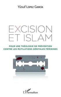 Excision et Islam - Pour une théologie de prévention contre les mutilations génitales féminines