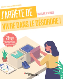 J'arrête de vivre dans le chaos ! - 21 étapes pour remettre de l'ordre dans ma vie et en moi avec le feng shui