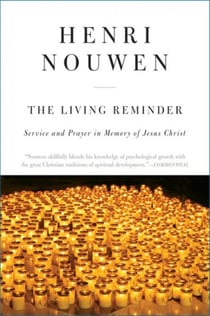 The Living Reminder - Service and Prayer in Memory of Jesus Christ
