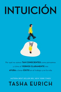 Intuición - Por qué no somos tan conscientes como pe