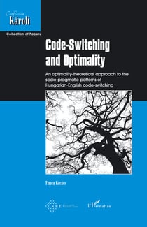 Code-Switching and Optimality - An optimality-theoretical approach to the socio-pragmatic patterns of Hungarian-English code-switching