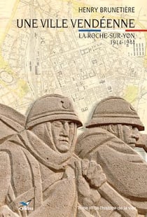 Une ville vendéenne - La Roche-sur-Yon, 1914-1944