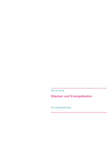 Glauben und Evangelisation - Eine Jüngerschaftsschule