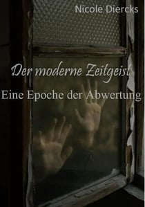 Moderner Zeitgeist - Eine Epoche der Abwertung