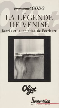 La légende de Venise - Barrès et la tentation de l’écriture