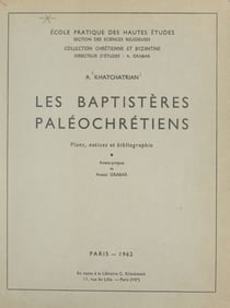 Les baptistères paléochrétiens - Plans, notices et bibliographie