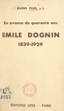 Émile Dognin, 1929-1938 - En avance de quarante ans
