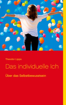 Das individuelle Ich - Über das Selbstbewusstsein
