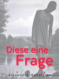 Diese eine Frage - Meine Erfahrung mit der Essstörung