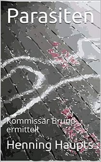 Parasiten - Kommissar Bruno ermittelt