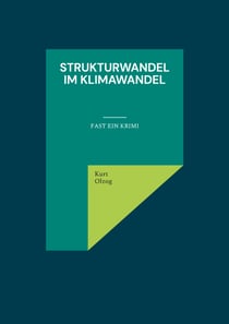 Strukturwandel im Klimawandel - fast ein Krimi