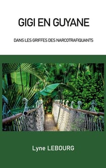 Gigi en Guyane - Dans les griffes des narcotrafiquants