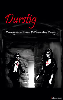 Durstig - Vampirgeschichten