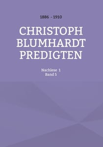 Christoph Blumhardt Predigten - Nachlese Nr. 1