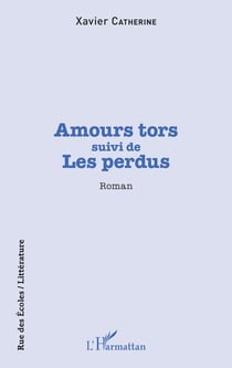Amour tors - suivi de - Les perdus