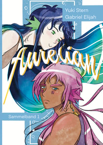 Aurelian Sammelband 1 - Hilfe, mein Verlobter ist ein Tsundere und noch dazu meine beste Waffe?!