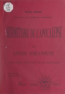 Hermétisme de l'Apocalypse ou Gnose johannite (4). L'alchimie dans l'œuvre de Saint Jean