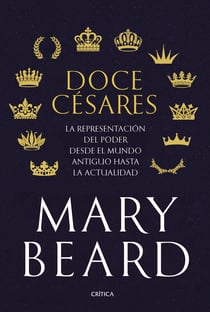Doce césares - La representación del poder desde el mundo antiguo hasta la actualidad