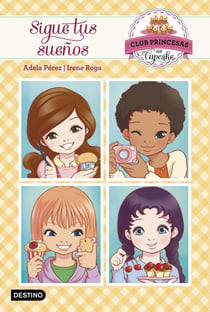 Sigue tus sueños - Club Princesas del Cupcake 1