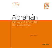 Abrahán - (Génesis 11,27-25,10) Una guía de lectura. Cuaderno Bíblico 179