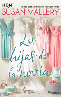 Las hijas de la novia - El mejor regalo para San Valentín, una novela de Harlequin