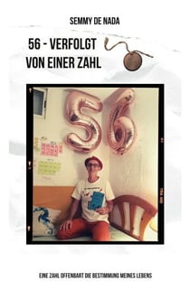 56 - Verfolgt von einer Zahl - Eine Zahl offenbart die Bestimmung meines Lebens