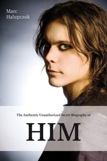 The Authentic Unauthorized Secret Biography of HIM - &amp; Ville Valo