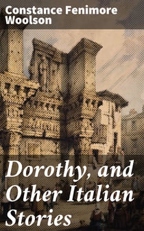 Dorothy, and Other Italian Stories