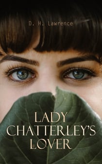 Lady Chatterley's Lover - The Uncensored Edition