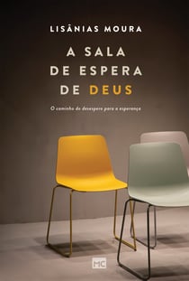 A sala de espera de Deus - O caminho do desespero para a esperança