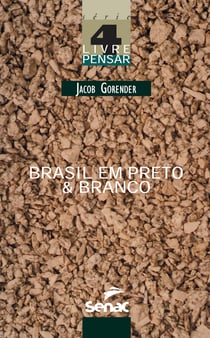 Brasil em preto & branco - o passado escravista que não passou