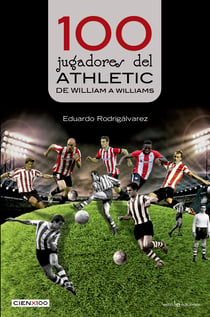 100 jugadores del Athletic - De William a Williams