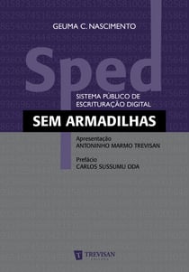 Sped: (sistema público de escrituração digital) sem Armadilhas