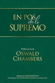 En pos de lo Supremo - El libro de oro de Oswald Chambers