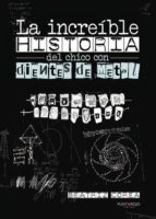 La increíble historia del chico con dientes de metal