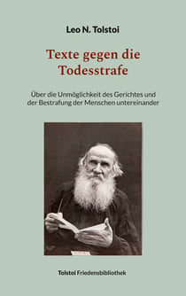 Texte gegen die Todesstrafe - Über die Unmöglichkeit des Gerichtes und der Bestrafung der Menschen untereinander
