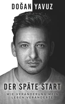 Der späte Start - Wie Veränderung mein Leben veränderte