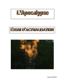 L'Apocalypse - Essai d'actualisation