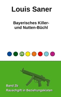 Bayerisches Killer- und Nutten-Büchl - Rauschgift in Beziehungskisten