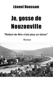 Je, gosse de Nouzonville - Robert de Niro n'est plus un héros