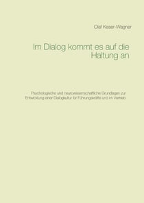 Im Dialog kommt es auf die Haltung an - Psychologische und neurowissenschaftliche Grundlagen zur Entwicklung einer Dialogkultur für Führungskräfte und in Vertrieb