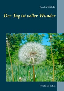 Der Tag ist voller Wunder - Freude am Leben
