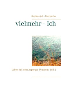 vielmehr - Ich - Leben mit dem Asperger Syndrom, Teil 2